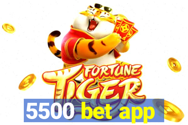 5500 bet app